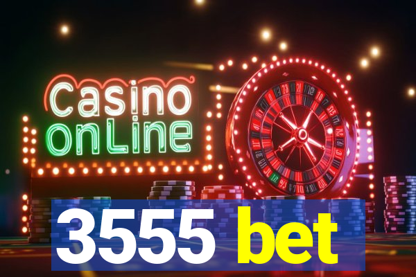 3555 bet